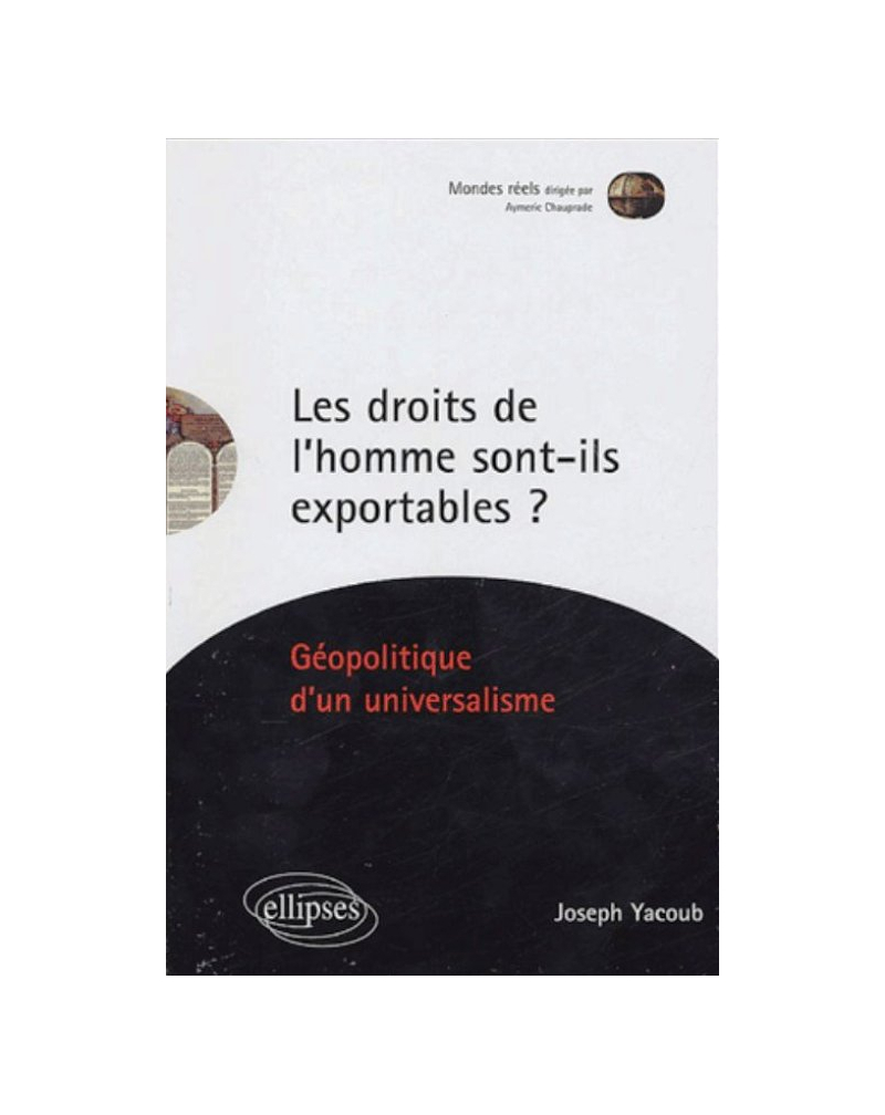 Les droits de l’homme sont-ils exportables ? Géopolitique d'un universalisme