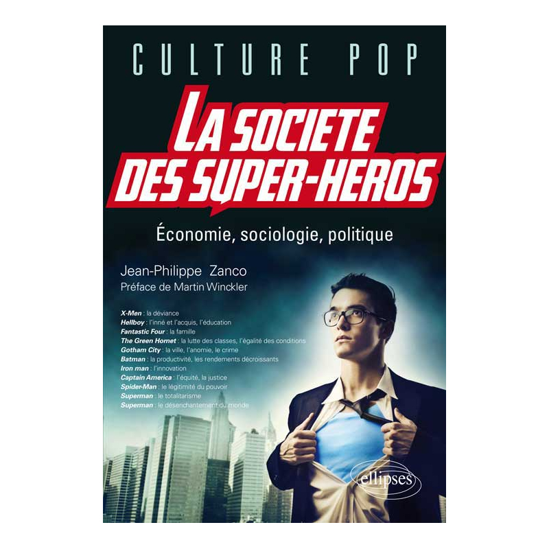 La Société des super-héros. Economie, sociologie, politique