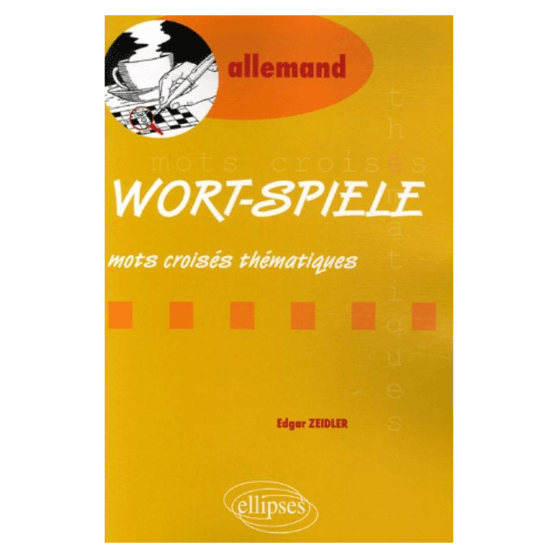 Wort-Spiele - (Thematische Kreuzworträtsel) - Mots-croisés thématiques - Allemand