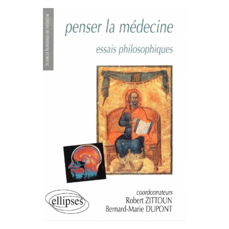 Penser la médecine - Essais philosophiques