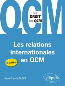 Les relations internationales en QCM. - 2e édition