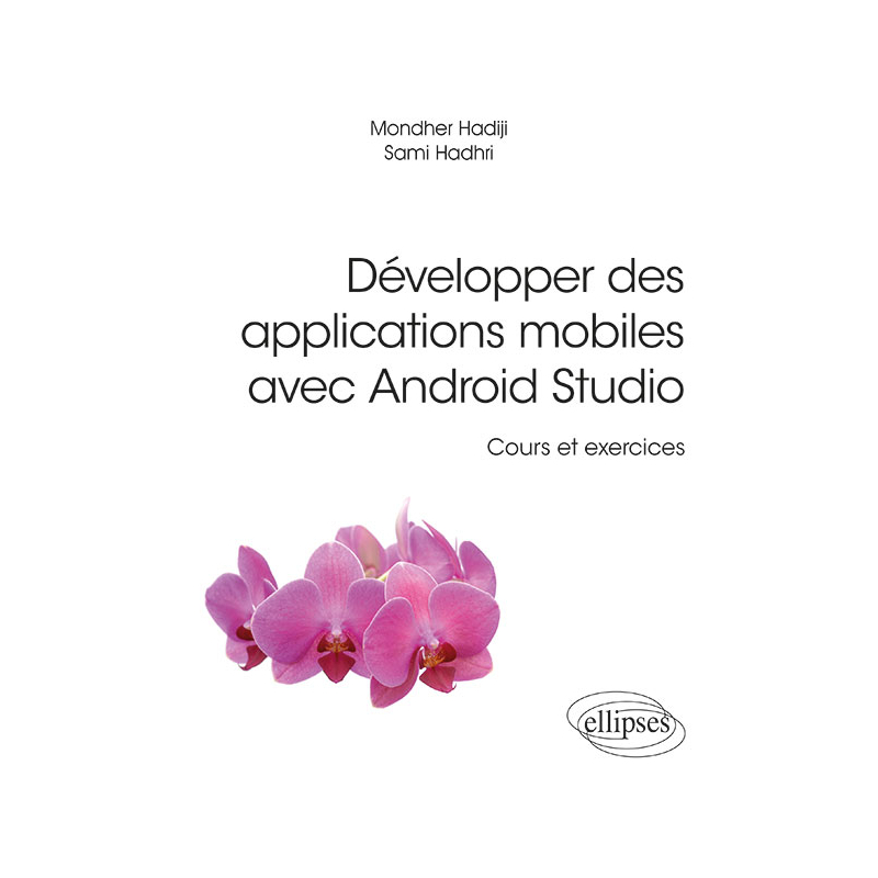 Développer des applications mobiles avec Android Studio - Cours et exercices