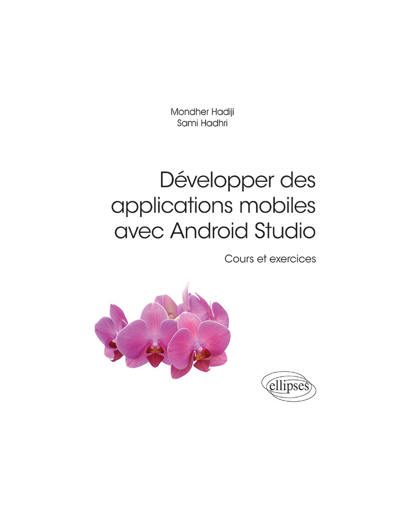 Développer des applications mobiles avec Android Studio - Cours et exercices