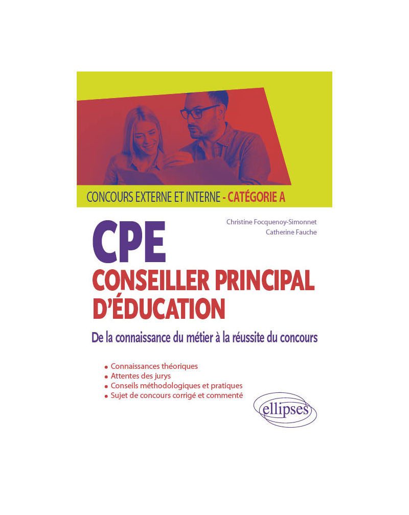 CPE - Conseiller principal d'éducation - De la connaissance du métier à la réussite du concours - Concours externe et interne - Catégorie A