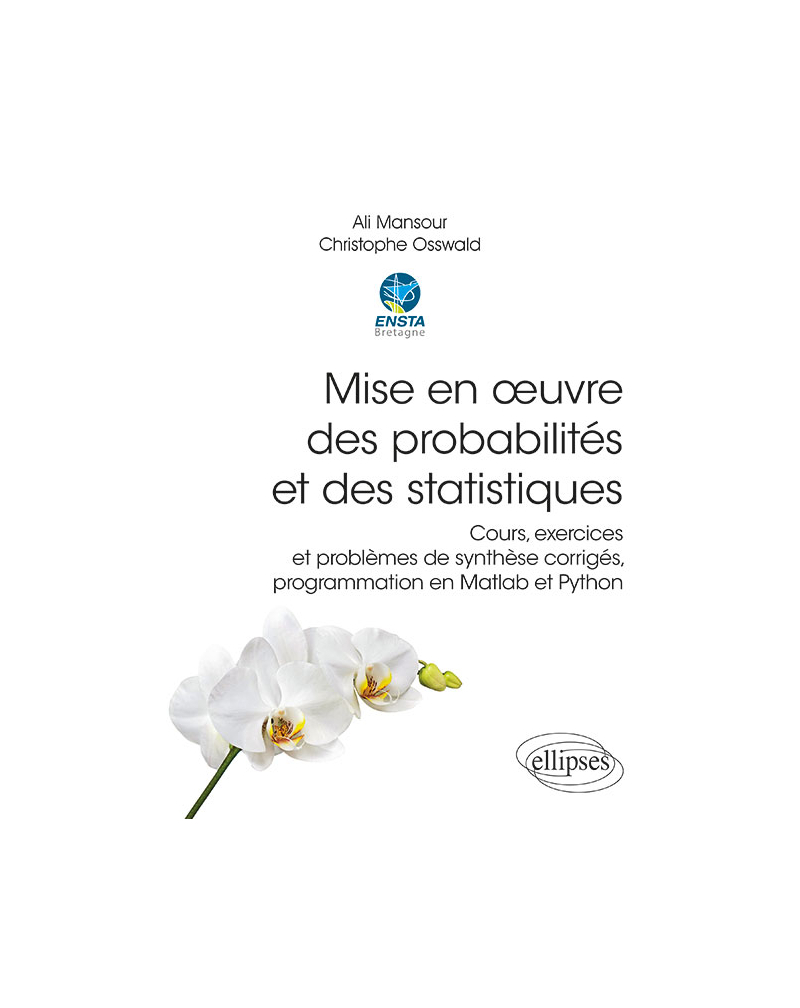 Mise en œuvre des probabilités et des statistiques - Cours, exercices et problèmes de synthèse corrigés, programmation en Matlab et Python