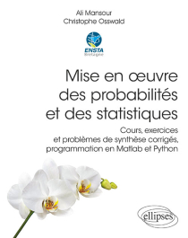 Mise en œuvre des probabilités et des statistiques - Cours, exercices et problèmes de synthèse corrigés, programmation en Matlab et Python