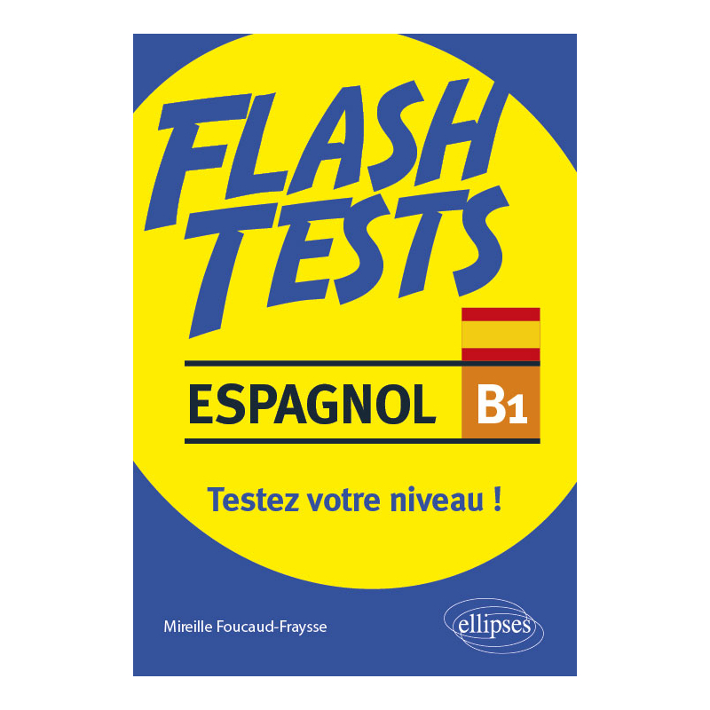 Espagnol Flash Tests niveau B1. Testez votre niveau d'espagnol !