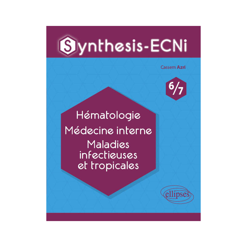 Synthesis-ECNi - 6/7 - Hématologie Médecine interne Maladies infectieuses et tropicales