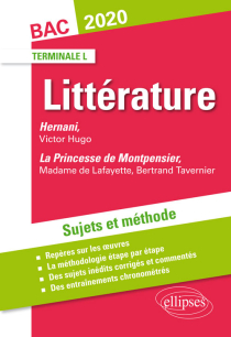 Hernani, Victor Hugo et La princesse de Montpensier, Madame de Lafayette / Bertrand Tavernier. Sujets et méthode. BAC L 2020
