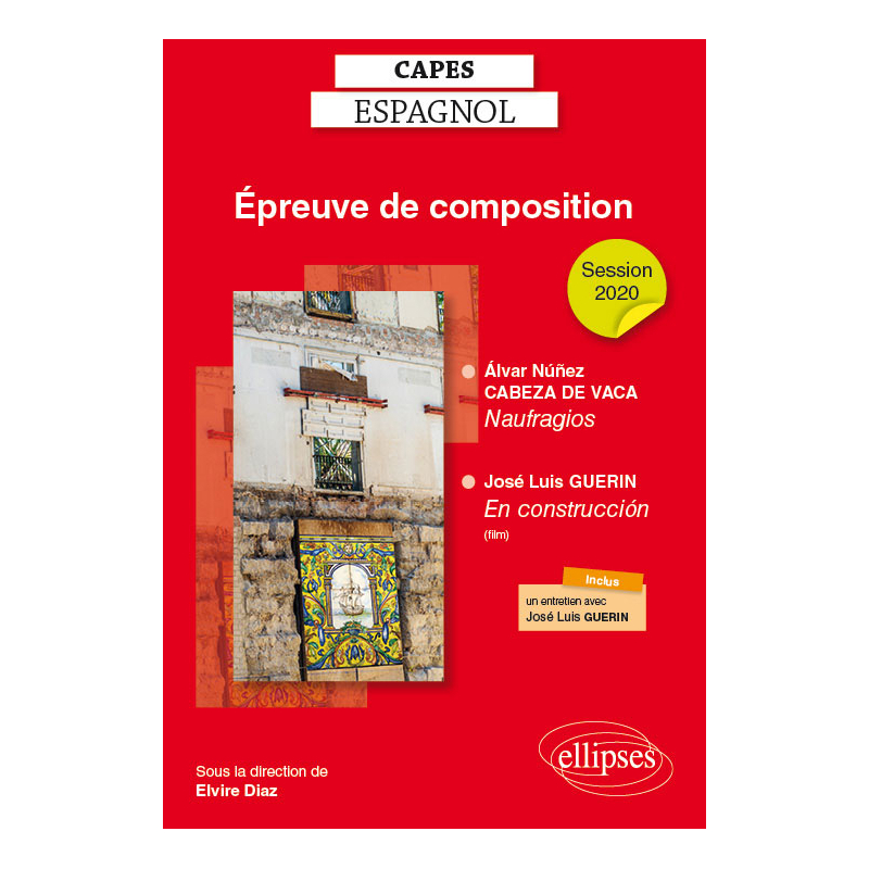 CAPES espagnol. Épreuve de composition 2020. Álvar Núñez CABEZA DE VACA, Naufragios. José Luis GUERIN, En construcción (le film)
