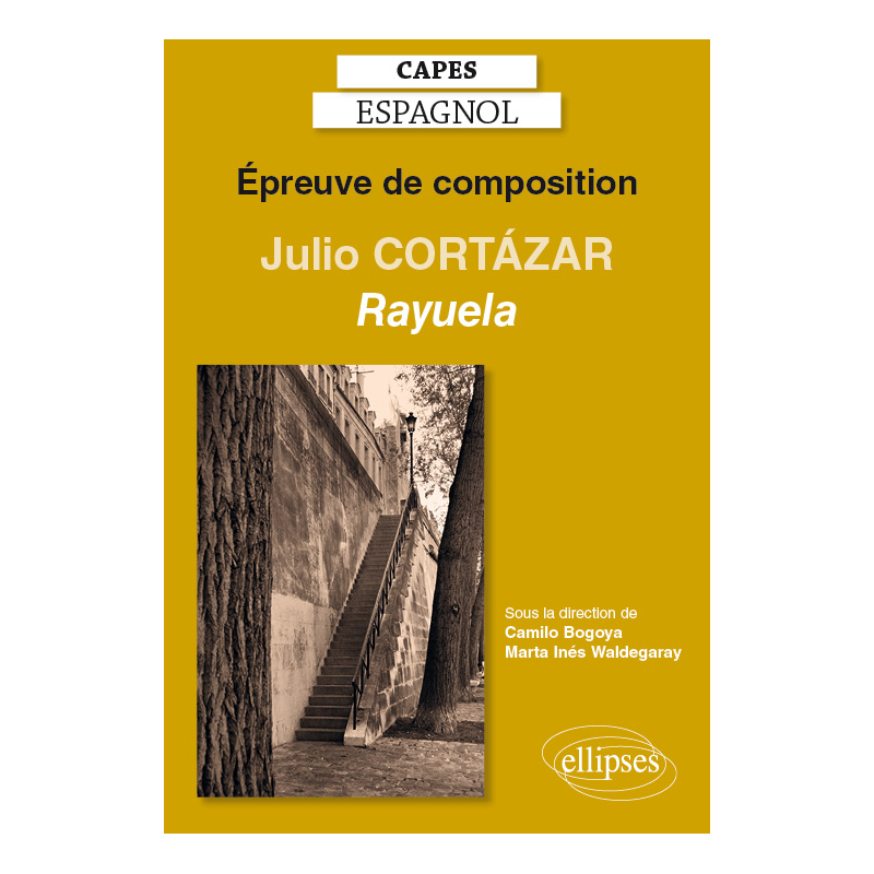 CAPES espagnol. Épreuve de composition 2020. Julio CORTÁZAR, Rayuela (1963)