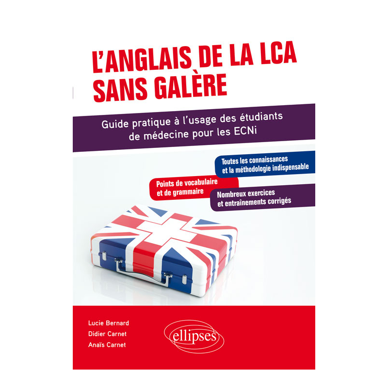 L'anglais de la LCA sans galère - Guide pratique à l’usage des étudiants de médecine pour les ECNi
