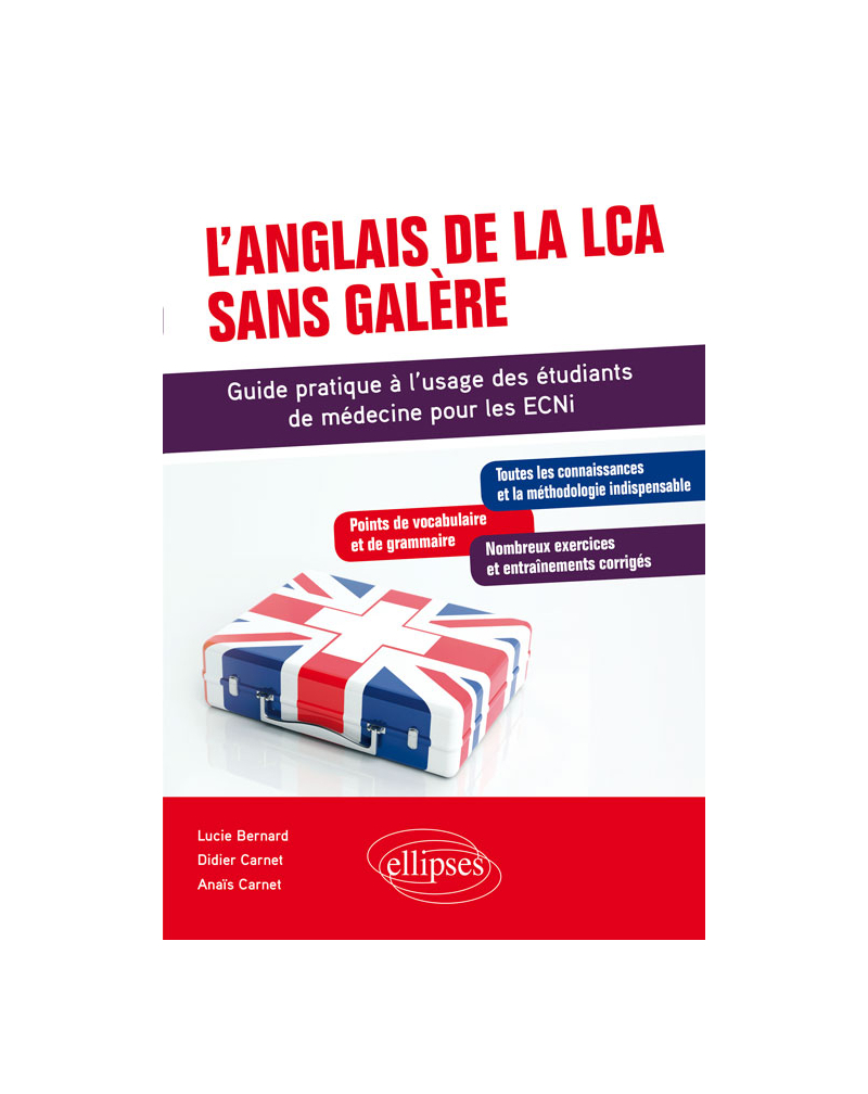 L'anglais de la LCA sans galère - Guide pratique à l’usage des étudiants de médecine pour les ECNi