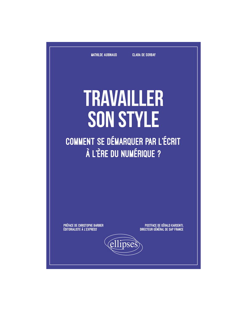 Travailler son style. Comment se démarquer par l’écrit à l’ère du numérique ?