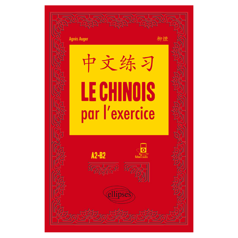 Le chinois par l'exercice. A2-B2