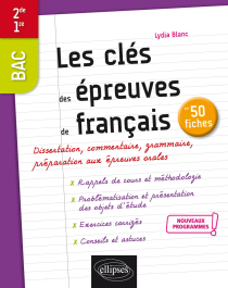 Les clés des épreuves de français en 50 fiches. Seconde. Première. Nouveaux programmes.