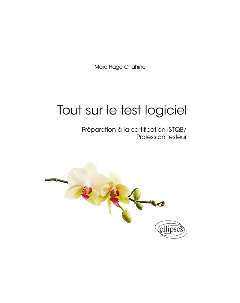 Tout sur le test logiciel - Préparation à la certification ISTQB / Profession testeur