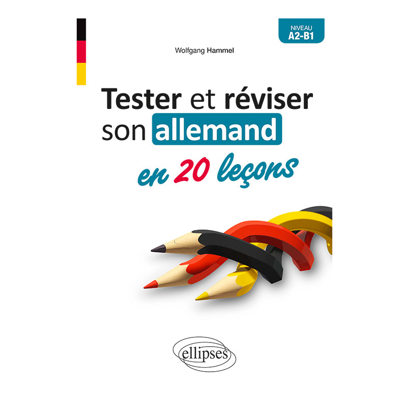 Tester et réviser son allemand en 20 leçons. A2-B1