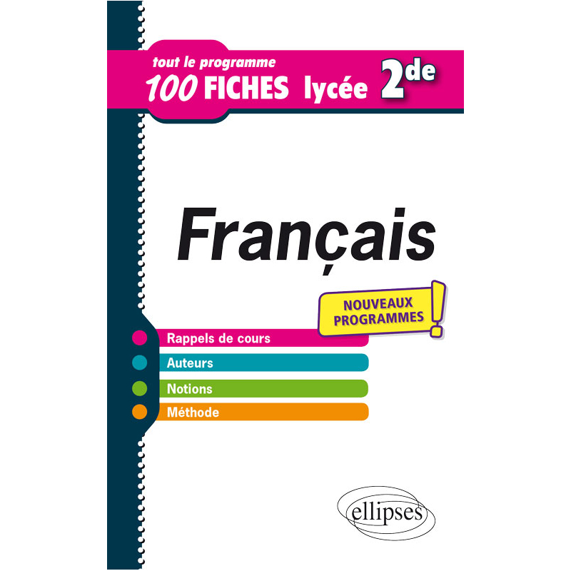 Français - Seconde - Tout le programme en 100 fiches - Nouveaux programmes