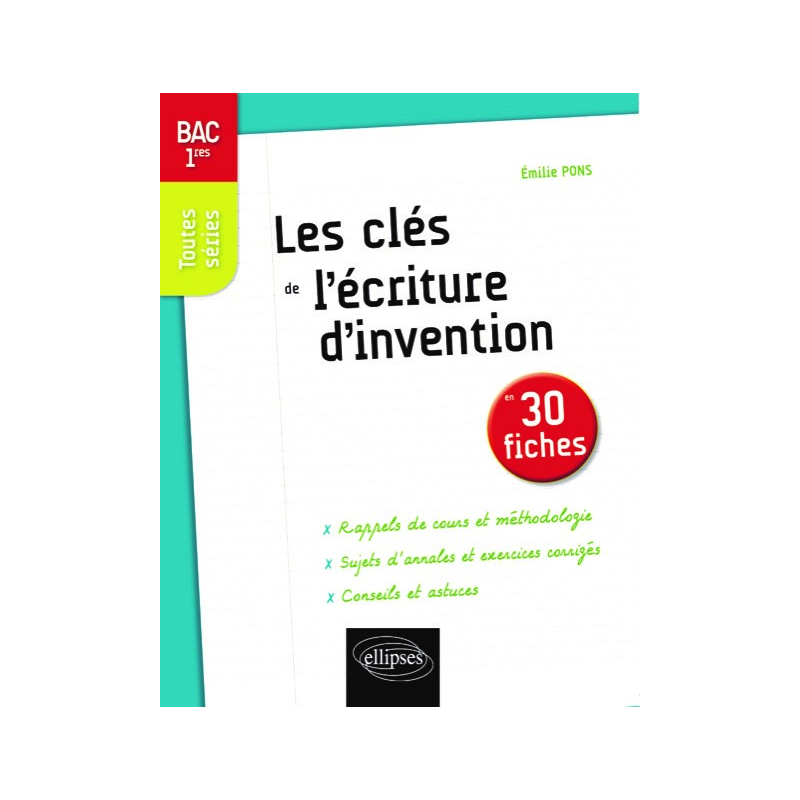 Les clés de l’écriture d’invention en 30 fiches