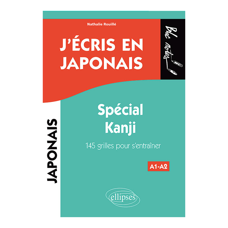 J'écris en japonais. Spécial Kanji. 145 grilles pour s’entraîner