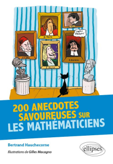 200 anecdotes savoureuses sur les Mathématiciens