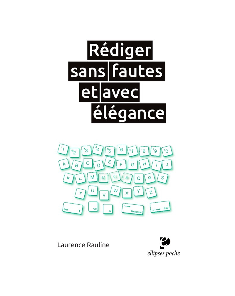 Rédiger sans fautes et avec élégance