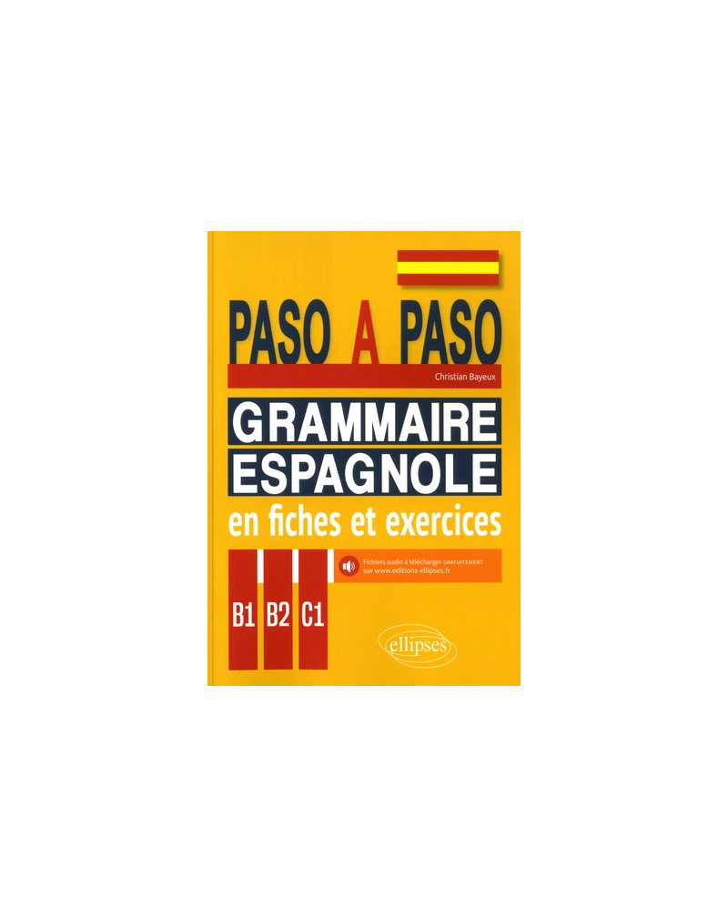 Paso a paso. Grammaire espagnole en fiches et exercices. B1-B2-C1