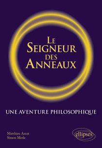 Le Seigneur des anneaux. Une aventure philosophique.