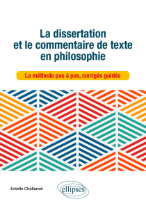 La dissertation et le commentaire de texte en philosophie. La méthode pas à pas, corrigés guidés.