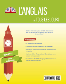 L’anglais de tous les jours. Cahier de vocabulaire. 45 séquences pour enrichir et consolider son anglais. Objectif B2. Niveau indépendant (avec fichiers audio)