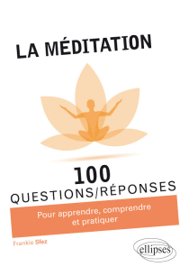 La méditation en 100 Questions/Réponses