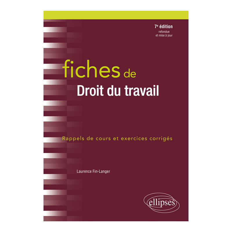 Fiches de Droit du travail  - 7e édition revue et augmentée