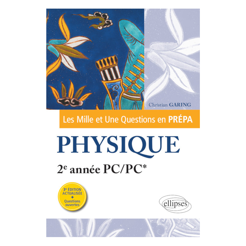 Les 1001 questions de la physique en prépa - 2e année PC/PC* - 3e édition actualisée