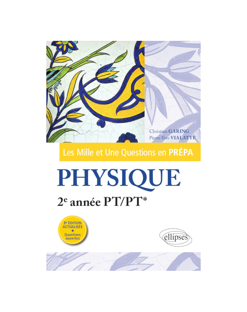 Les 1001 questions de la physique en prépa - 2e année PT/PT* - 3e édition actualisée