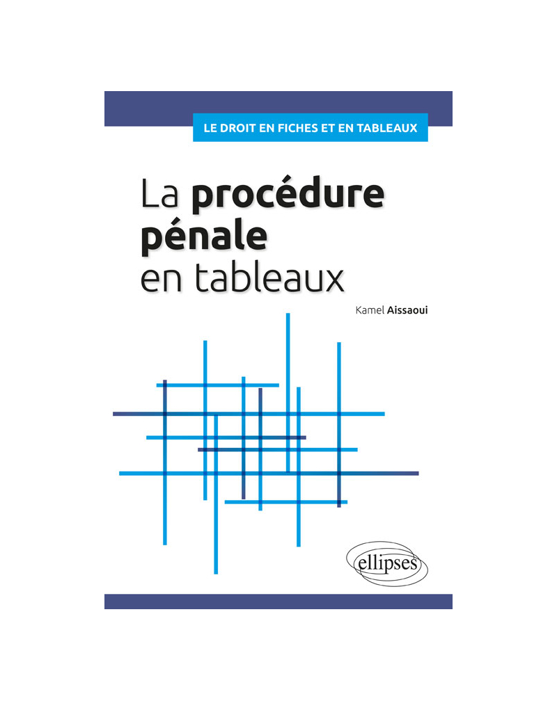 La procédure pénale en tableaux