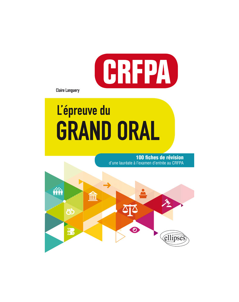 L'épreuve du Grand Oral - CRFPA. 100 fiches de révision