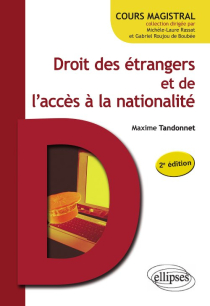Droit des étrangers et de l'accès à la nationalité - 2e édition