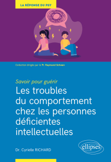 Savoir pour guérir : Les troubles du comportement chez les personnes déficientes intellectuelles