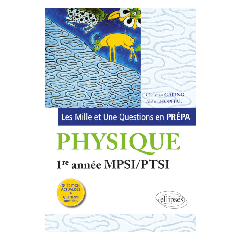 Les 1001 questions de la physique en prépa - 1re année MPSI-PTSI - 3e édition actualisée