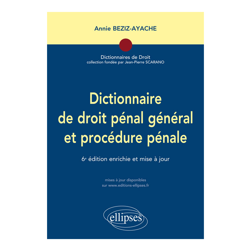 Dictionnaire de droit pénal et procédure pénale - 6e édition