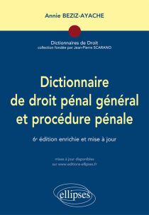Dictionnaire de droit pénal et procédure pénale - 6e édition