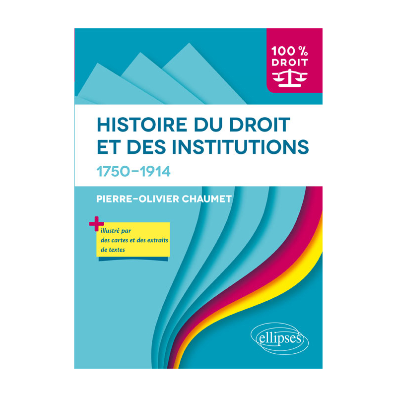 Histoire du Droit et des institutions. 1750-1914