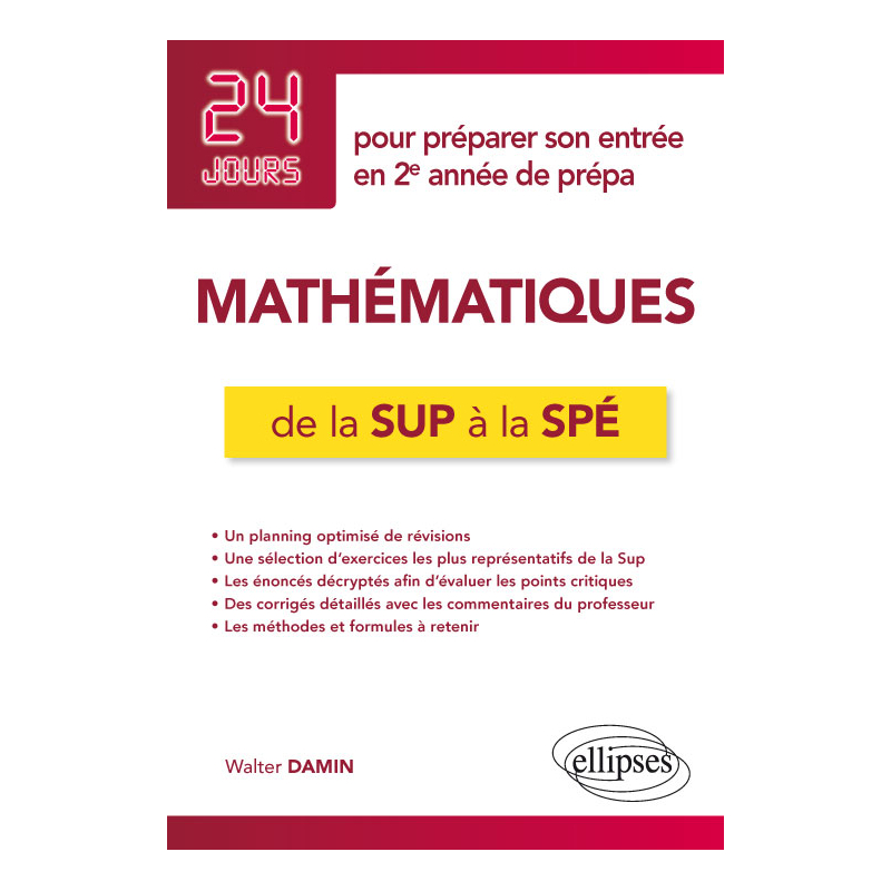 Mathématiques de la Sup à la Spé - 24 jours pour préparer son entrée en 2e année de prépa