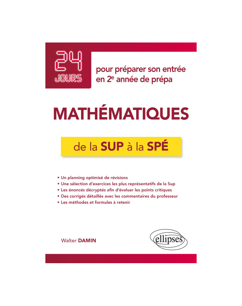 Mathématiques de la Sup à la Spé - 24 jours pour préparer son entrée en 2e année de prépa
