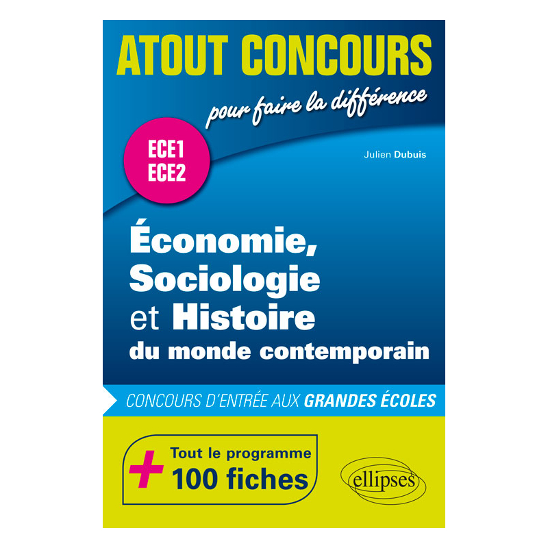 Économie, Sociologie et Histoire du monde contemporain (ESH) - concours d'entrée aux grandes écoles - ECE1 et ECE2 - 100 fiches