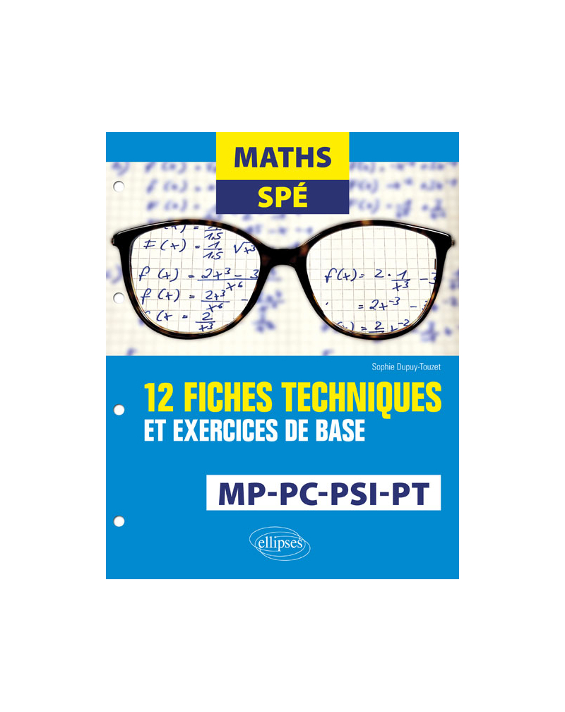 Maths Spé - 12 fiches techniques et exercices de base - MP, PC, PSI et PT