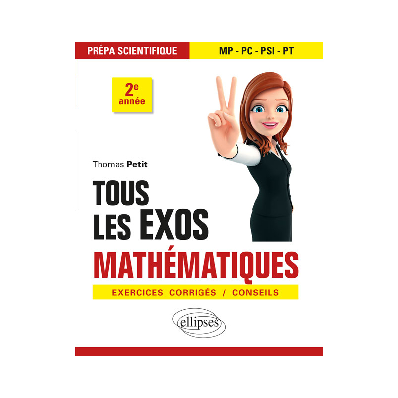 Tous les exos Mathématiques - Prépa scientifique 2e année - Exercices corrigés / Conseils