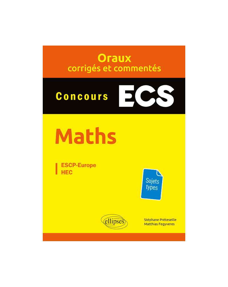 Oraux corrigés et commentés de mathématiques – Concours ECS