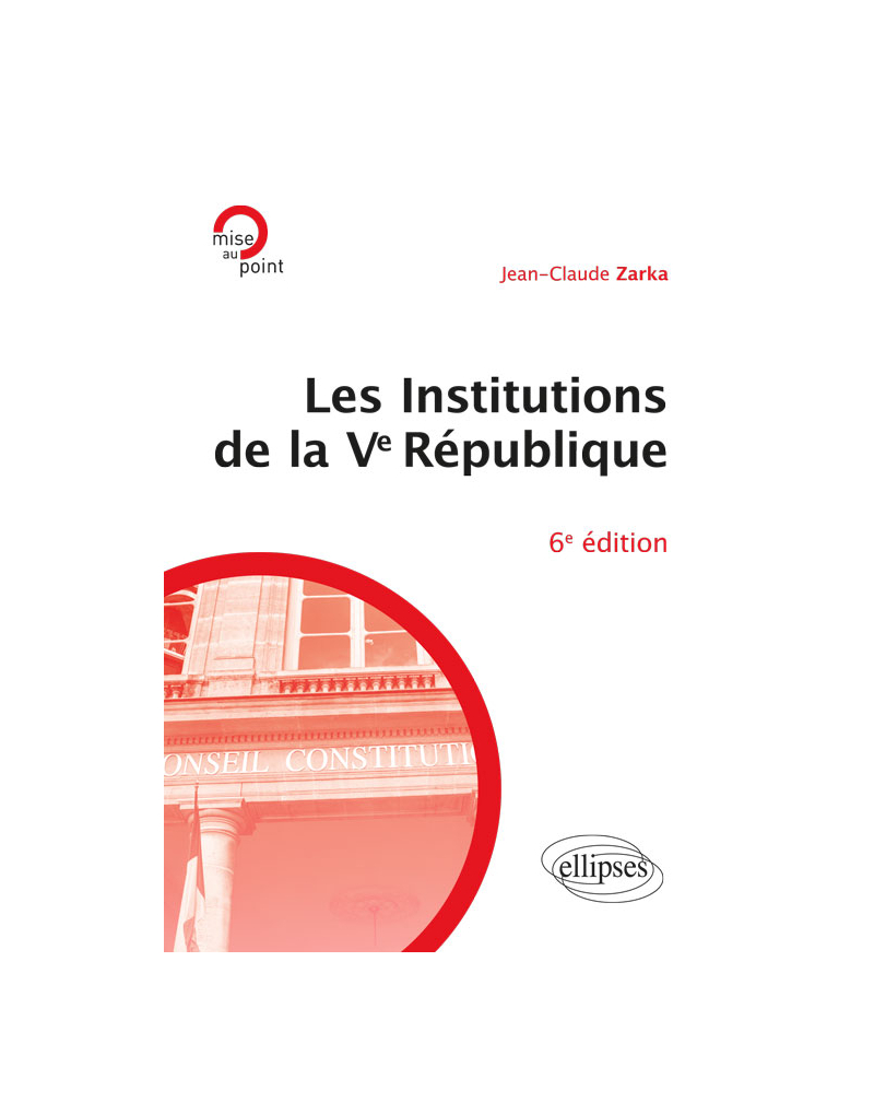 Les institutions de la Ve République - 6e édition